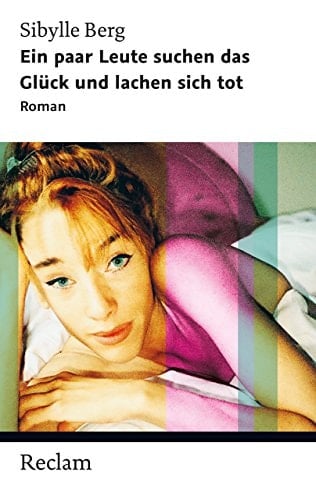 Ein paar Leute suchen das Glück und lachen sich tot Roman