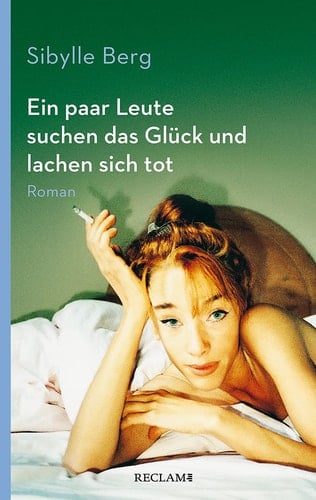 Ein paar Leute suchen das Glück und lachen sich tot Roman