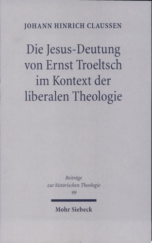 Die Jesus-Deutung von Ernst Troeltsch im Kontext der liberalen Theologie