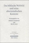 Das biblische Weltbild und seine altorientalischen Kontexte