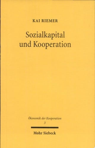 Sozialkapital und Kooperation zur Rolle von Sozialkapital im Management zwischenbetrieblicher Kooperationsbeziehungen