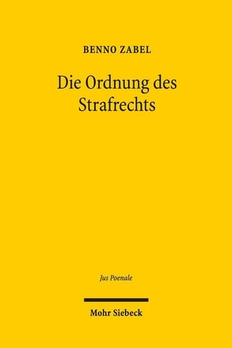 Die Ordnung des Strafrechts zum Funktionswandel von Normen, Zurechnung und Verfahren