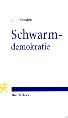 Schwarmdemokratie Der digitale Wandel des liberalen Verfassungsstaats