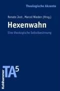 Hexenwahn: Eine Theologische Selbstbesinnung (Theologische Akzente) (German Edition)