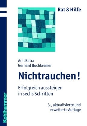 Nichtrauchen! erfolgreich aussteigen in sechs Schritten