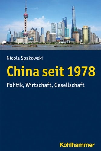 China seit 1978 Politik, Wirtschaft, Gesellschaft