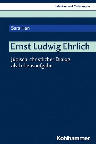 Ernst Ludwig Ehrlich jüdisch-christlicher Dialog als Lebensaufgabe