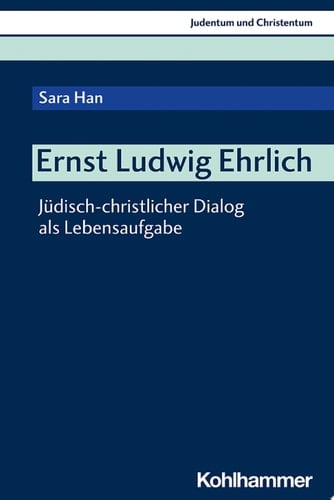 Ernst Ludwig Ehrlich Jüdisch-christlicher Dialog als Lebensaufgabe