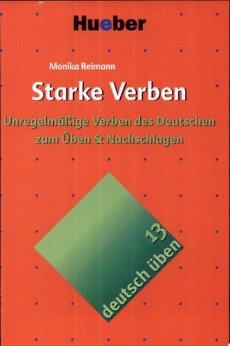 Starke Verben unregelmäßige Verben des Deutschen zum Üben & Nachschlagen