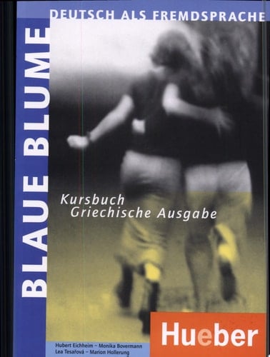 Blaue Blume Griechische Ausg. Kursbuch. / Übers. Christina Antoniadou ; Maria Papadopoulou