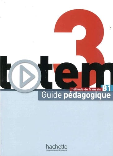 Totem 3 - Internationale Ausgabe/totem - Internationale Ausgabe Band 3/Guide pédagogique