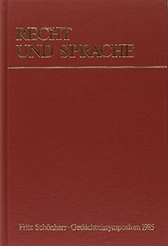 Recht und Sprache Fritz Schönherr-Gedächtnissymposium 1985