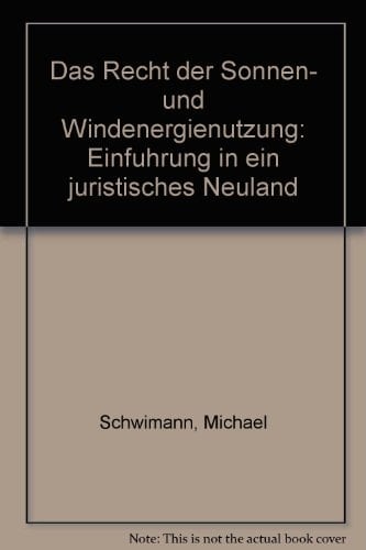 Das Recht der Sonnen- und Windenergienutzung Einführung in ein juristisches Neuland