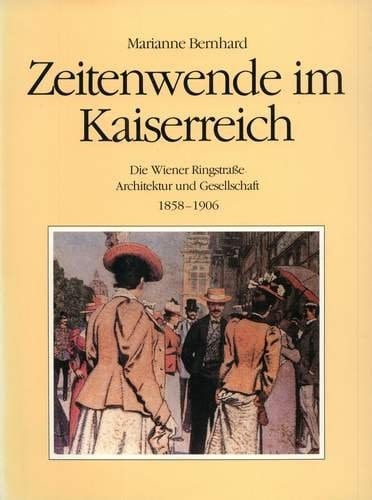Die Wiener Ringstrasse Architektur & Gesellschaft, 1858-1906
