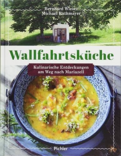 Wallfahrtsküche kulinarische Entdeckungen am Weg nach Mariazell