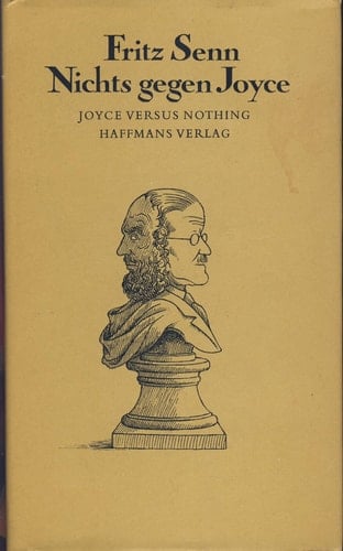Nichts gegen Joyce. Joyce versus Nothing. Aufsätze 1959 - 1983