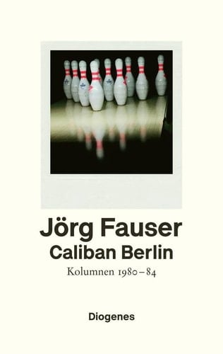 Caliban Berlin Kolumnen 1980-1984