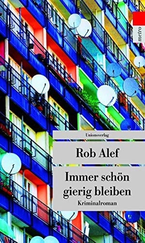 Immer schön gierig bleiben Kriminalroman