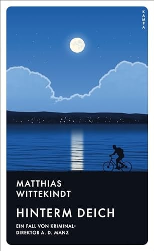 Hinterm Deich Ein Fall von Kriminaldirektor a. D. Manz