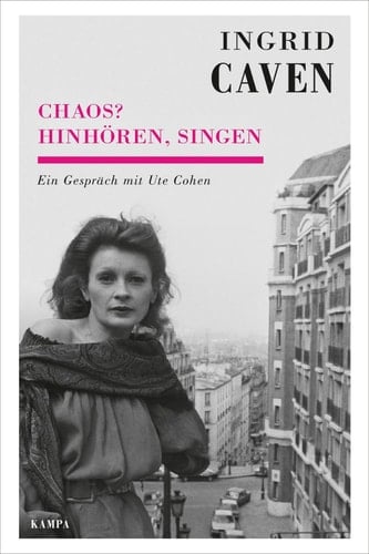 Chaos? Hinhören, singen Ein Gespräch mit Ute Cohen