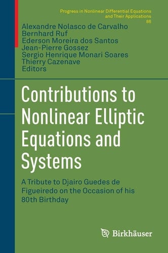 Contributions to Nonlinear Elliptic Equations and Systems A Tribute to Djairo Guedes de Figueiredo on the Occasion of his 80th Birthday