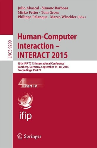 Human-Computer Interaction – INTERACT 2015 15th IFIP TC 13 International Conference, Bamberg, Germany, September 14-18, 2015, Proceedings