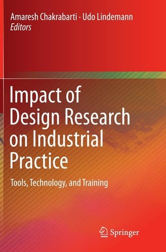 Impact of Design Research on Industrial Practice Tools, Technology, and Training