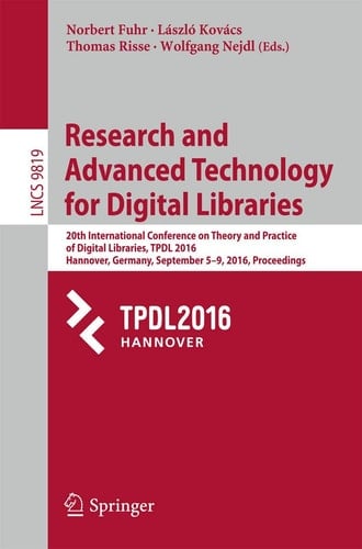 Research and Advanced Technology for Digital Libraries 20th International Conference on Theory and Practice of Digital Libraries, TPDL 2016, Hannover, Germany, September 5–9, 2016, Proceedings