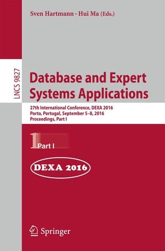 Database and Expert Systems Applications 27th International Conference, DEXA 2016, Porto, Portugal, September 5-8, 2016, Proceedings, Part I