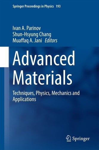Advanced Materials Techniques, Physics, Mechanics and Applications