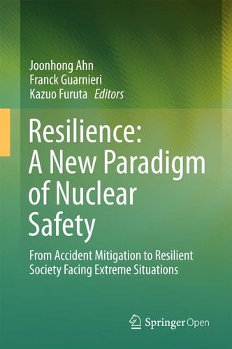 Resilience: A New Paradigm of Nuclear Safety From Accident Mitigation to Resilient Society Facing Extreme Situations