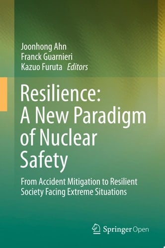 Resilience: A New Paradigm of Nuclear Safety From Accident Mitigation to Resilient Society Facing Extreme Situations