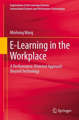 E-Learning in the Workplace A Performance-Oriented Approach Beyond Technology