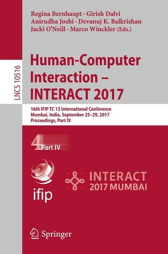 Human-Computer Interaction – INTERACT 2017 16th IFIP TC 13 International Conference, Mumbai, India, September 25-29, 2017, Proceedings, Part IV