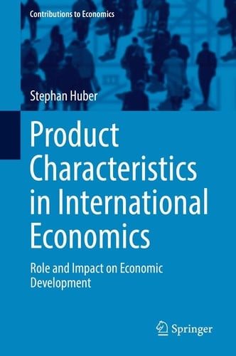 Product Characteristics in International Economics Role and Impact on Economic Development