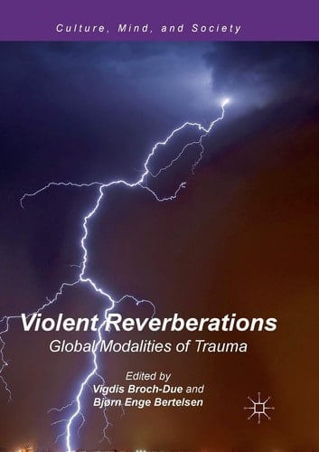 Violent Reverberations Global Modalities of Trauma