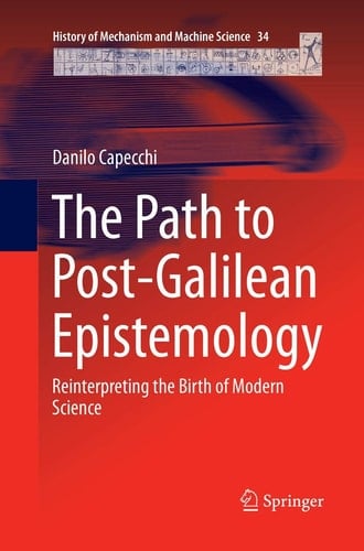 The Path to Post-Galilean Epistemology Reinterpreting the Birth of Modern Science