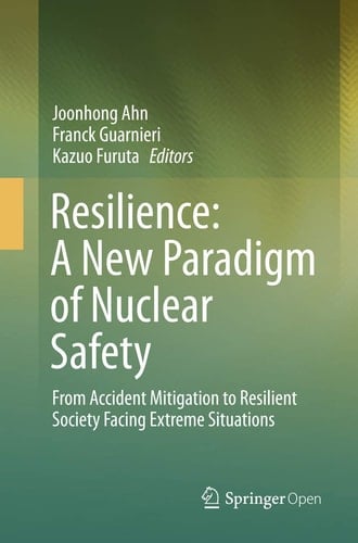 Resilience: A New Paradigm of Nuclear Safety From Accident Mitigation to Resilient Society Facing Extreme Situations