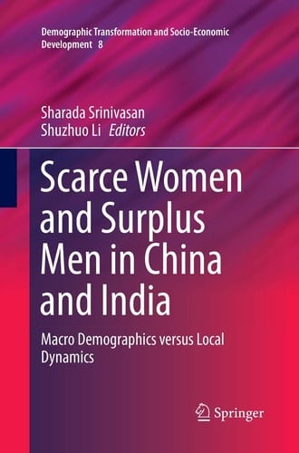 Scarce Women and Surplus Men in China and India Macro Demographics versus Local Dynamics
