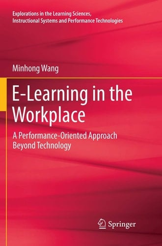 E-Learning in the Workplace A Performance-Oriented Approach Beyond Technology