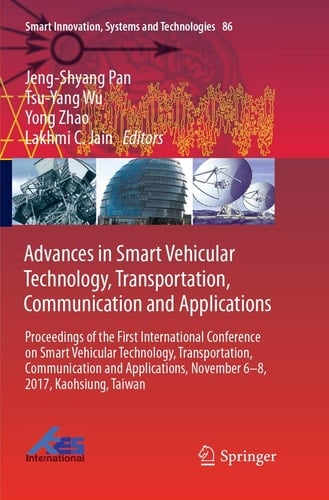 Advances in Smart Vehicular Technology, Transportation, Communication and Applications Proceedings of the First International Conference on Smart Vehicular Technology, Transportation, Communication and Applications, November 6-8, 2017, Kaohsiung, Taiwan