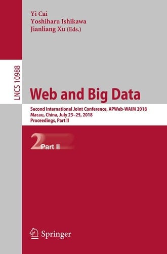 Web and Big Data Second International Joint Conference, APWeb-WAIM 2018, Macau, China, July 23-25, 2018, Proceedings, Part II