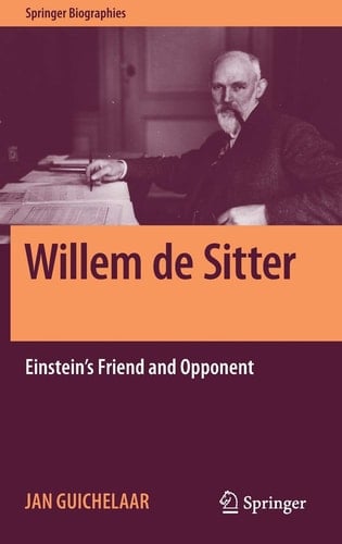 Willem de Sitter Einstein's Friend and Opponent