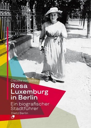 Rosa Luxemburg in Berlin ein biografischer Stadtführer