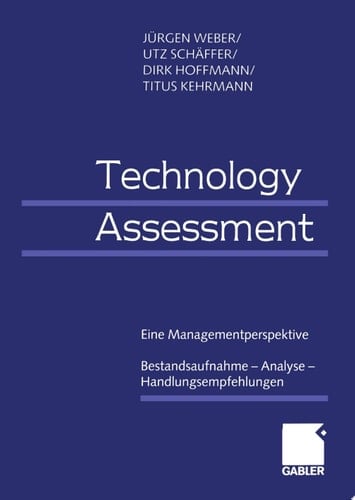 Technology Assessment Eine Managementperspektive Bestandsaufnahme — Analyse — Handlungsempfehlungen