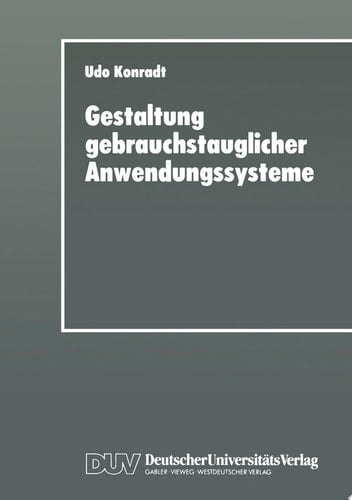 Gestaltung gebrauchstauglicher Anwendungssysteme Modellierung und Konzeption organisations- und aufgabenangemessener Software