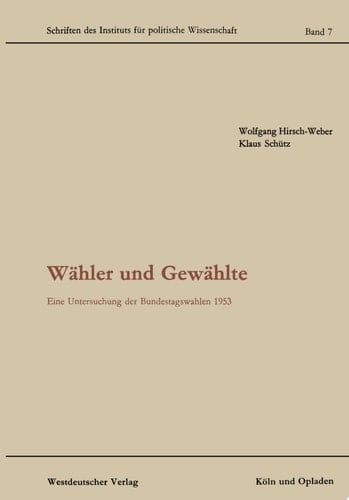 Wähler und Gewählte Eine Untersuchung der Bundestagswahlen 1953