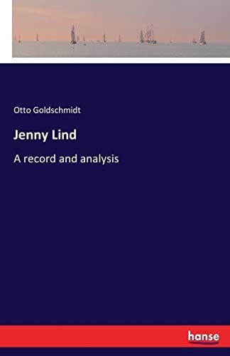 Jenny Lind A Record and Analysis