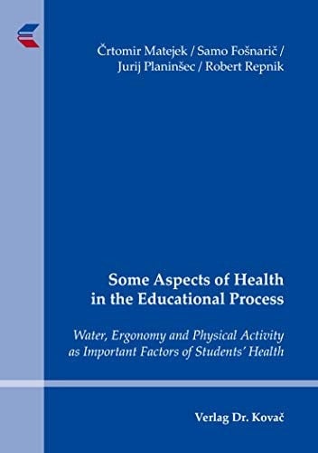Some Aspects of Health in the Educational Process Water, Ergonomy and Physical Activity as Important Factors of Students’ Health