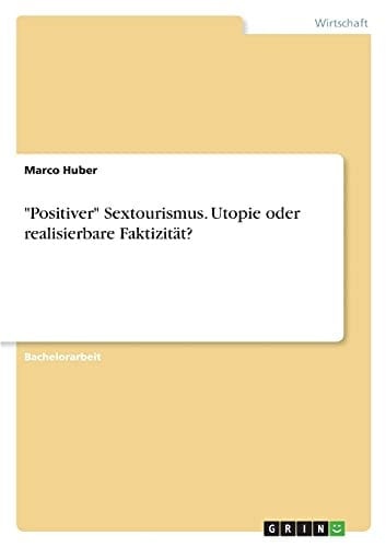 "Positiver" Sextourismus. Utopie oder realisierbare Faktizität?